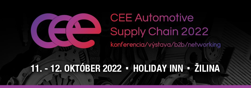 CEE Automotive Supply Chain 2022, 11. - 12. október 2022, ilina